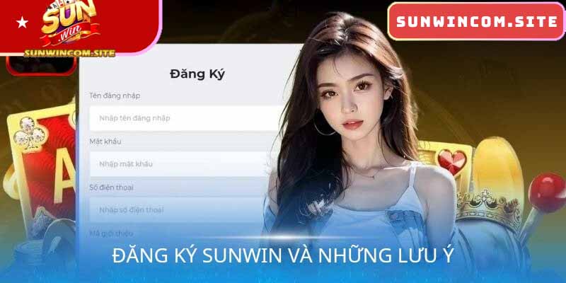 Đăng ký SUNWIN và những lưu ý