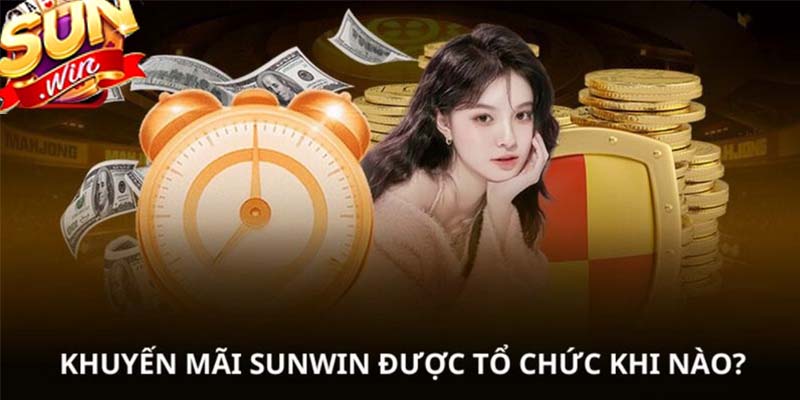 khuyến mãi SUNWIN được diễn ra khi nào?