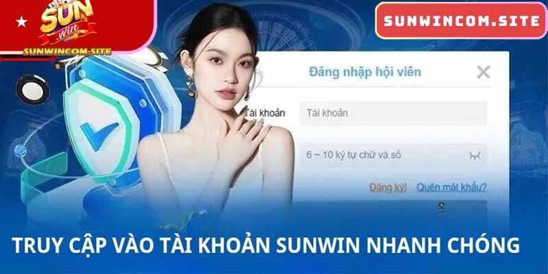 Đăng nhập vào tài khoản SUNWIN cực kỳ nhanh chóng